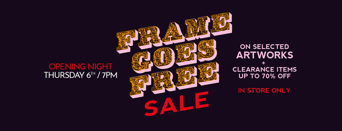 FRAME GOES FREE // IN STORE SALE